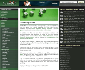 insidebet.com: Inside Bet - Leading Online Gambling Guide - Since 1999
Leading online gambling guide with links to the best sites and games on the internet. Featuring daily gambling news, reviews and more.