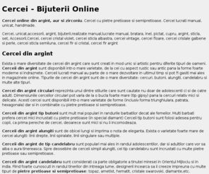 cercei.org: Cercei si bijuterii online din aur,argint pentru barbati,copii, cu pietre pretioase sau semipretioase
Cercei si bijuterii online din argint, aur si zirconiu. Cercei cu pietre pretioase si semipretioase. Cercei lucrati manual, unicat, handmade.