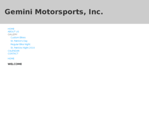 geminimotorsports.net: HOME - Gemini Motorsports, Inc.
Gemini,Motorsports,website,you'll,basic,info,services,provide,We,conviently,located,right