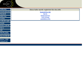 elco.info: www.111.com - DNS-NET GmbH -
DNS-NET GmbH offeriert Speicherplatz fr Ihre Homepage, Domain Name Registrationen .COM .NET .ORG .INFO .BIZ Domains. SMS Gateway's.