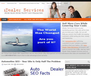 idealerservices.com: Auto Marketing | Automotive SEO | Auto Dealer Marketing
iDealer Services Automotive SEO, Video Marketing And BDC services to auto dealers that increase sales and profits.