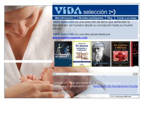 vidaseleccion.com: editorial, libro, humano, textos, lectores, cultura, actualidad, experiencia, creatividad, sentimientos, vida, pensamiento, creación, profundidad, noticias, reportajes, social
VIDA Seleción defiende la vida del ser humano desde su concepción hasta su muerte natural.