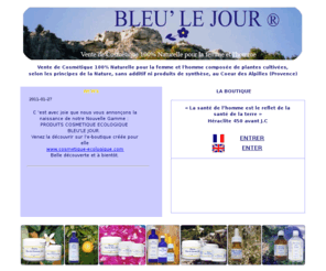 bleulejour.com: BLEULEJOUR vente de cosmétique 100% naturelle bio
Bleulejour est un site internet de vente de cosmetique 100 % naturelle et bio de produit de beauté haut de gamme , il vous propose toute une gamme de lait, lotion baume creme et des produits a consommer