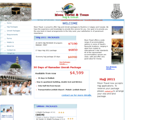 moontravelandtours.com: Mooon Travel and Tours Home
cheap umrah package cheap umrah from calgary cheap umrah from edmonton umrah from edmonton Umrah from Calgary umrah from edmonton umrah canada umrah alberta umrah from alberta our flyer umrah flyer hajj flyer moon travel and tours haj &amp;amp;amp;amp;amp; umrah  Moon Travel and Tour Hajj and Umrah Package Packages Hotels Transportaton Visa visas saudia arabia requiremet forms about us calgary alberta ab hajj umrah umra packages 