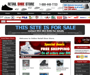 retailshoestore.com: Online Retail Shoe Store - Brand Name Sports Shoes For Sale!
Online retail shoe store carrying authentic brand name sports shoes on sale online.  Air Jordan, Nike, Adidas, Reebook, Puma, Ed Hardy, Fila, Hush Puppies, Clarks, Converse, Newera, Havana Joe, Timberland, Levi's, Bally, Ice Cream, Jacob & Co, Lacoste, Vans