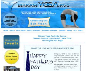 hotvinyasalongisland.com: Bikram Yoga Rockville Centre, Long Island, NY - The Original Hot Yoga - Bikram Yoga Classes in Nassau County, New York
Bikram Yoga Rockville Centre caters to all ages and all skill levels. All classes are beginner's classes and first time students receive our Intro Special to try us out - with no commitment.