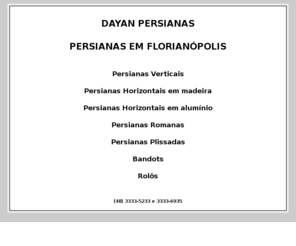 persianasemflorianopolis.com.br: Persianas em Florianópolis - Persianas verticais, horizontais
Persianas em Florianópolis