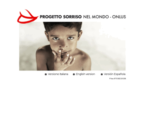 progettosorrisonelmondo.org: Progetto Sorriso nel Mondo - Onlus
Associazione internazionale per il trattamento e la cura delle malformazioni e deformita' cranio facciali nei paesi in via di sviluppo.