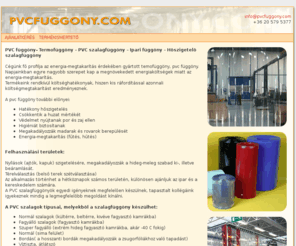 pvcfuggony.com: PVC függöny, Termofüggöny, PVC szalagfüggöny, Ipari függöny, Hőszigetelő szalagfüggöny
PVC függöny, Termofüggöny, PVC szalagfüggöny, Ipari függöny, Hőszigetelő szalagfüggöny