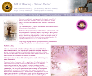 giftofhealing.net: Sharon Mellon ReikiHealing,CrystalHealing,Seichem,SpiritualHealing,ReikiMaster,
Reiki Ireland,Rahanni Healing,Reiki in Ireland Hands on Healing, angel workshops Ireland, Sharon Mellon, Irish Reiki Practitioner,Dr. Mikao Usui, Reiki Ireland, Alternative medicine,Angel Energy Healing Ireland, IET, Integrated Energy Therapy, Integrated Energy Healing, manifesting with the angels, St Michael Archangel, Irish Guardian Angels, 
angel therapy workshops in Ireland also Reiki and Seichem Ireland