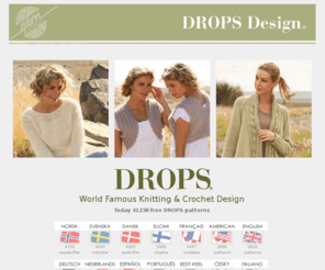 dropsdesign.net: Garnstudio ~ DROPS Design
The world's largest craft page with thousands of free knitting and crochet patterns, most competitive prices on luxurious and basic yarn, tutorial videos, colorcards, high quality wool, alpaca, silk, cotton and mohair mixes, needles and buttons...