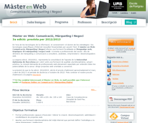 masterenweb.com: Master en Web: Comunicació, Màrqueting i Negoci - UAB Barcelona
El Màster en Web: Comunicació, Màrqueting i Negoci (UAB Barcelona) ofereix una formació focalitzada en llenguatge web, tècniques d'e-màrqueting i negoci web i s'orienta a professionals del sector.