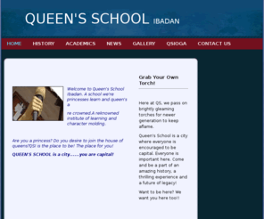 queensschoolibadan.com: Queen's School Ibadan - Home
Welcome to our virtual home. We are glad to have you here! For you, your child(ren), and your ward(s), we have a place for you at QS!Oh by the way, you/your child/your ward would look great in BLUE & WHITE!