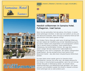 samaina-hotel-samos.de: Das Samaina Hotel ist ein sehr gepflegtes, ansprechendes Hotel mit 21 komfortablen Zimmern und erweitertem Frühstück in Pythagorion auf der griechischen Insel Samos. Sehr ruhige Lage in der Nähe von Zentrum, Hafen und Stränden von Pythagorion. Das Hotel zeichnet sich durch sehr freundlichen Service und eine gemütliche Atmosphäre aus. Zimmerpreise auf Anfrage.
Das Samaina Hotel ist ein sehr gepflegtes, ansprechendes Hotel mit 21 komfortablen Zimmern und erweitertem Frühstück in Pythagorion auf der griechischen Insel Samos. Sehr ruhige Lage in der Nähe von Zentrum, Hafen und Stränden von Pythagorion. Das Hotel zeichnet sich durch sehr freundlichen Service und eine gemütliche Atmosphäre aus. Zimmerpreise auf Anfrage.