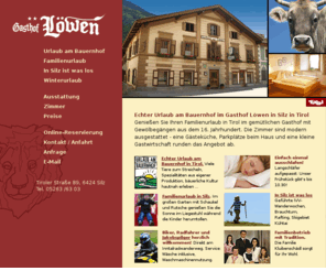 gasthof-loewen.com: Urlaub im Hotel Gasthof Löwen Silz in Tirol Austria
Urlaub am Bauernhof im Tiroler Oberland. Genießen Sie Ihren Familienurlaub in Silz im gemütlichen Hotel Gasthof Löwen.