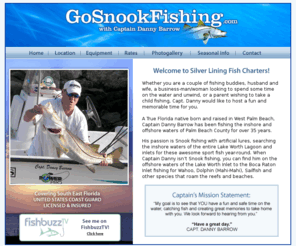 gosnookfishing.com: Go Snook Fishing!
A True Florida native born and raised in West Palm Beach, Captain Danny Barrow has been fishing the inshore and offshore waters of Palm Beach County for over 30 years.