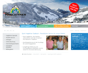 sport-hagleitner.com: Sport Hagleitner Saalbach - Persönlicher Service ist unsere Stärke! - Sport Hagleitner: Sportgeschäft, Skiverleih, Bikeverleih in Saalbach Hinterglemm
Ihr Sportshop, Skiverleih, Bikeverleih und Skiservice in Saalbach Hinterglemm