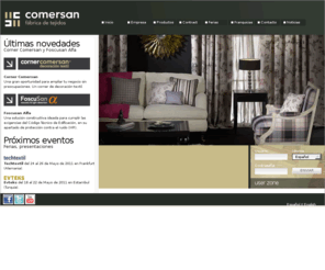 colegiolossauces.org: Comersan - Fábrica de Tejidos dedicada al Contract, Decoracion y Ropa de Hogar. Especialista en Telas para Tapicería, Ignifugos y Textiles Tecnicos.
Comersan es una de las mejores empresas textiles europeas dedicadas a la fabricación de Tejidos para la Tapiceria y Decoración, así como Ropa de Hogar y Textiles Tecnicos.