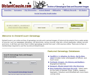 distantcousin.com: Genealogy and Family History Research
Genealogy and Family History Research including city directories, obituaries, military, cemetery photographs, marriage records