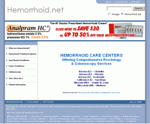 hemorrhoid.net: Hemorrhoid.net - Hemorrhoid & Rectal Disease Information & Treatment Centers.
Hemorrhoids Information, Treatments, and Cures. Offering Comprehensive Proctology, Colon, Rectal, Colorectal & Anal Services. Pain, itching, blood. Pictures Videos Galore