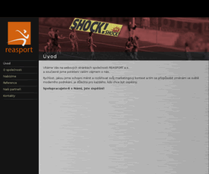 reasport.cz: Reasport - reklamní agentura - reklama ve sportu
Česká full servisová reklamní agentura. Kompletní služby v oblasti marketingové komunikace: klasická reklama, tvorba nových značek, direct marketing, plánování a nákup médií, PR aktivity, obalový a grafický design, promo aktivity na podporu prodeje, produkční a tiskové služby, reklama ve sportovním prostředí