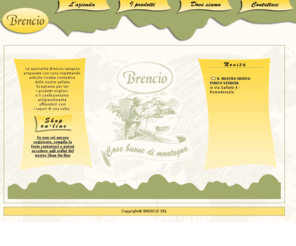 brencio.com: Brencio - Cose Buone di Montagna
Le specialità Brencio vengono preparate con cura rispettando antiche ricette contadine delle nostre vallate.