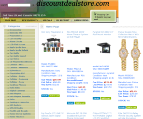 discountdealstore.com: Consumer electronics for unbeatable prices,ships same day
Nintendo wii,unlocked cell phones,ipods,gps,dvd players,digital cameras,camcorders,portable dvd players,playstation psp,blackberry, LG cell phones