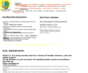 acasinc.org: Arizonans Concerned About Smoking, Inc. (ACAS) - ACAS Home and Arizona News
Arizonans Concerned About Smoking is a non-profit, pro-health organization. Our goal is to save lives through education about the hazards 
of tobacco use and secondhand smoke, and by advocating public policy which promotes a healthier smoke-free society. No one should have 
to choose between their health and their job.