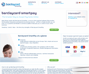 barclaycardsmartpay.com: Accept ecommerce payments through Barclaycard SmartPay, a secure online payment gateway and payment processing solution
Barclaycard SmartPay is a secure online payment gateway providing Pan-European transaction and payment processing services. It’s a powerful and flexible e-commerce solution that puts you in control of your online business.