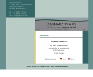 dr-mohr.com: ZAHNARZTPRAXIS Dr. Alexander Mohr - Ihr Zahnarzt in Neu-Isenburg Frankfurt
Zahnarzt Zahnarztpraxis für kosmetische und ästhetische Zahnheilkunde in Neu-Isenburg Frankfurt