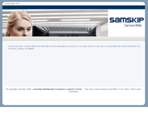 geest.com: Service web | Samskip - Multimodal Container Logistics | Reefer Logistics & forwarding | Refrigerated cargo logistics
Samskip is an international company offering transport and related services by land, sea and air. Multimodal container logistics; UK,Ireland, Iberia, Scandinavia, Baltics, Norway. Iceland and the Faroe Islands service, warehouse. Domestic transport, Iceland rransport. Reefer logistics and International forwarding. Personal effects, reefer centres, transport mode.