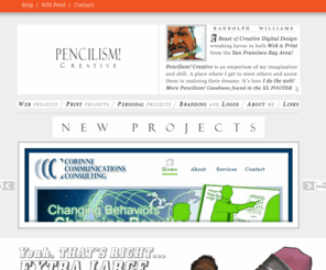 pencilism.com: Pencilism! Creative - Randolph Williams - Artist, Designer, Developer, Illustrator, Writer, Consultant, Blogger, and all around Great Guy!
Pencilism! Creative - Underground San Francisco Bay Area Artist Randolph Williams calls this home.