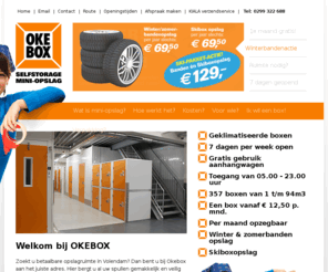 boxes4all.com: Home | OKEBOX | selfstorage en mini-opslag in Volendam
 Welkom bij OKEBOX | Op zoek naar ruimte voor opslag in Volendam? Dan bent u bij Okebox aan het juiste adres. Hier bergt u al uw spullen gemakkelijk en veilig op tegen een zeer aantrekkelijk tarief.