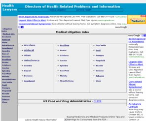 health-lawyers.net: Drug Health Risks and Drug Litigation Listings - Health-lawyers.net
Comprehensive description of Health Risks from Prescription Drugs