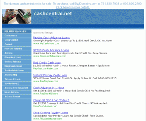 cashcentral.net: 
    
            
                    cashcentral.net
                    
                            
                                
                                    | Cashcentral
                                
                            
                                
                                    | Cash Central
                                
                            
                                
                                    | Central
                                
                            
                                
                                    | Prescott Arizona
                                
                            
                        
                
        


cashcentral.net