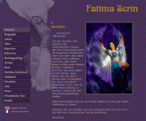 fatimaserin.de: Fatima Serin - Professionelle Orientalischer Tänzerin (Bauchtanz,Bellydance, Dance du Ventre) aus Saarbrücken (Saar-Lor-Lux): Tanzkurse, Shows, Auftritte bei Firmenfeiern, Hochzeiten, Geburtstagen und im Theater: Klassischer Bauchtanz, Pharaonischer Tanz, Trommelsolos, Schleiertanz der Salome,Türkischer Bauchtanz, Arabischer Bauchtanz
