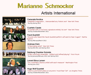 marianneschmockerartists.com: Marianne Schmocker Artists International
Providing guidance and representation to international chamber ensembles and piano soloists of the highest echelons