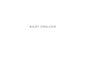 rickyswallow.com: Ricky Swallow
Ricky Swallow