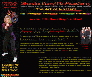 shaolin.com.au: The Shaolin Kung Fu (Martial Art & Self Defence) Academy
Shaolin Kung Fu is more than 'just' a martial art; Shaolin Kung Fu is a way of Life, Health and Thinking. Through Shaolin Kung Fu principles you can learn the art of Success without Stress