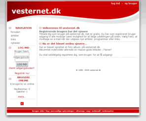 vesternet.dk: vesternet.dk-som at være der selv...
vesternet.dk er baseret på XOOPS, et cms system skrevet i PHP.