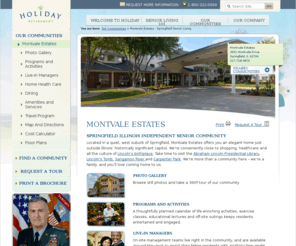 montvaleestates.com: Springfield Illinois Independent Senior Living - Montvale Estates | Holiday Retirement
Holiday offers independent senior living in Springfield, IL.  With transportation, chef-prepared meals and housekeeping, you are sure to find comfort.