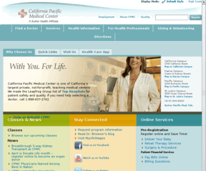 stlukes-sf.org: California Pacific Medical Center | San Francisco Bay Area Hospital | Sutter Health Network
California Pacific Medical Center CPMC in San Francisco, a Sutter Health affiliate, is one of the largest private, not-for-profit, academic medical centers in California, providing tertiary care, residency & fellowship training, and engaged in active research.
