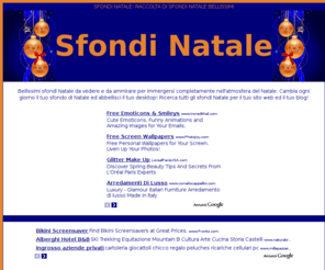 sfondinatale.org: Sfondi Natale - La più bella raccolta di sfondi Natale
La più bella raccolta di sfondi natale tutti da collezionare. Applica sul desktop i bellissimi sfondi Natale. Qui i migliori sfondi Natale!