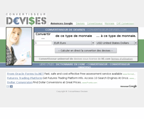 convertisseur-devises.com: CONVERTISSEUR-DEVISES.COM | Convertisseur de devises / convertisseur montaire
Convertisseur de devises mis a jour en direct (quelques minutes seulement). De nombreuses monnaies disponibles.