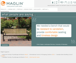 maglin.com: Maglin Site Furniture Inc. Manufacturers of public site furniture
Maglin Site Furniture Inc. manufactures durable public site furniture. We've been helping clients add distinction to their public spaces for over 25 years. 