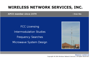 wirelessnetworkservices.net: Wireless Network Services, Inc.
FCC Licensing, Inter modulation Studies, Frequency Searches, Microwave System Design