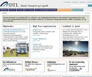 dtl.eu: Dansk Transport og Logistik
Dansk Transport og Logistik (DTL) er erhvervs- og arbejdsgiverforening for den danske transportbranche. DTL har 2.600 medlemsvirksomheder og arbejder aktivt for at forbedre transportbranchens vilkår i Danmark, EU og internationalt.
