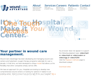 hyperbaricexpert.com: Wound Care Advantage | Wound Care Management
Wound Care Advantage specializes in developing and managing wound care and hyperbaric medicine programs for new and,or existing centers.