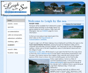 leighbythesea.co.nz: Leigh by the sea, Goat Island, Rodney District, North Island of New Zealand : Home
Information about accommodation, adventures, services, restaurants, clothing, gifts and souvenirs in and around Leigh, north of Auckland, New Zealand