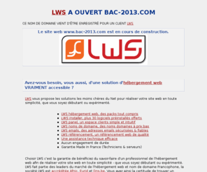 bac-2013.com: LWS - Le nom de domaine bac-2013.com a été réservé par lws.fr
LWS, enregistrement de nom de domaine, lws a reserve le domaine $domaine et s